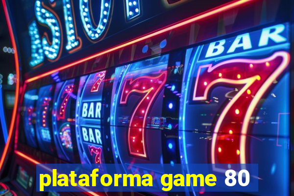 plataforma game 80